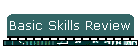 Basic Skills Review